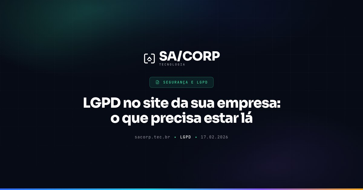 LGPD no site da sua empresa: o que precisa estar lá