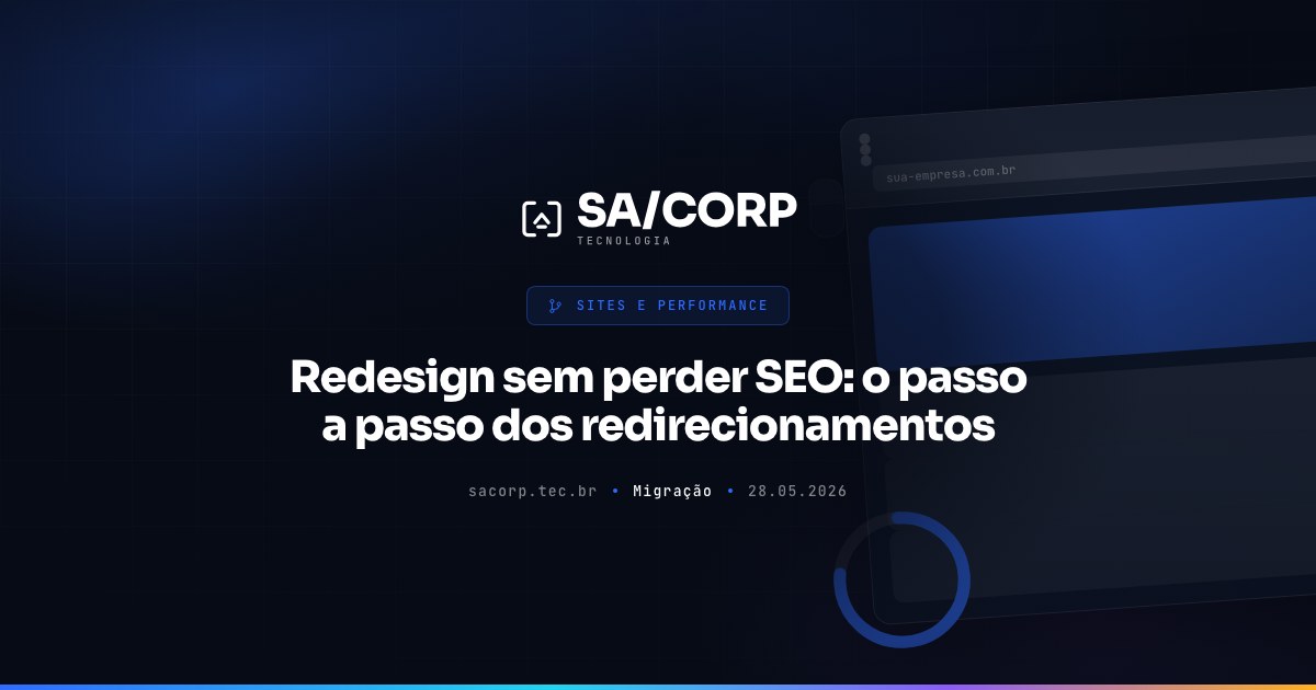 Redesign sem perder SEO: o passo a passo dos redirecionamentos